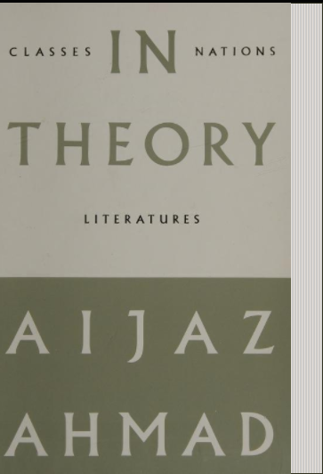 اعجاز احمد کی مشہور زمانہ کتاب، ان تھیوری